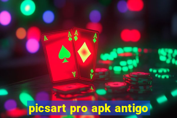 picsart pro apk antigo